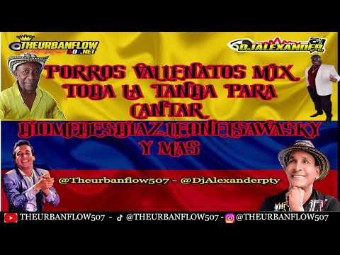 Porros Vallenatos Mix Toda la tanda para cantar DiomedesDiaz,LeonelSawasky Y Mas -@DjAlexanderpty