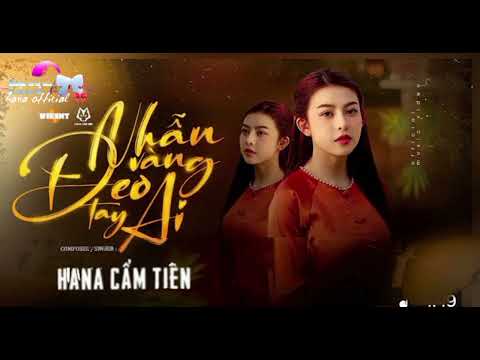 Karaoke Nhẫn vàng đeo tay ai  Hana Cẩm Tiên × Mây Hana 🎀