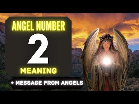 The Powerful Symbolism of Angel Number 2: Messages from Your Angels