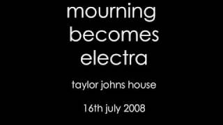 Riding The Low by Mourning Becomes Electra Taylor Johns House July 2008