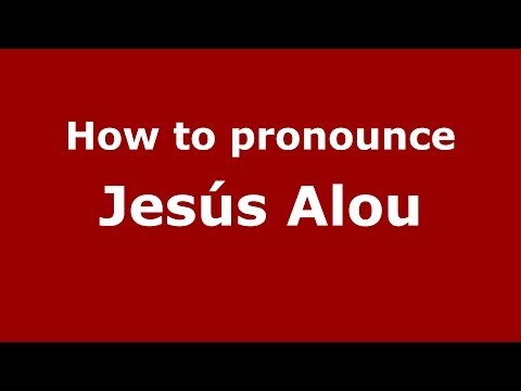 How to pronounce Jesús Alou (Dominican Republic) - PronounceNames.com