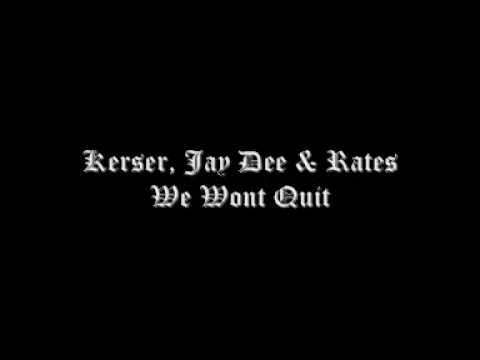 Kerser, Jay Dee & Rates - We Won't Quit