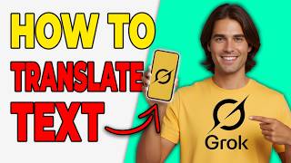 How To Translate Text With Grok [Language Tool 2026]