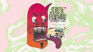 Just Friends &quot;I Wanna Love You&quot;