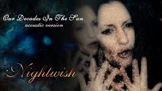 Nightwish - Our Decades In The Sun (Tsena Koev feat. Mistheria - acoustic cover)