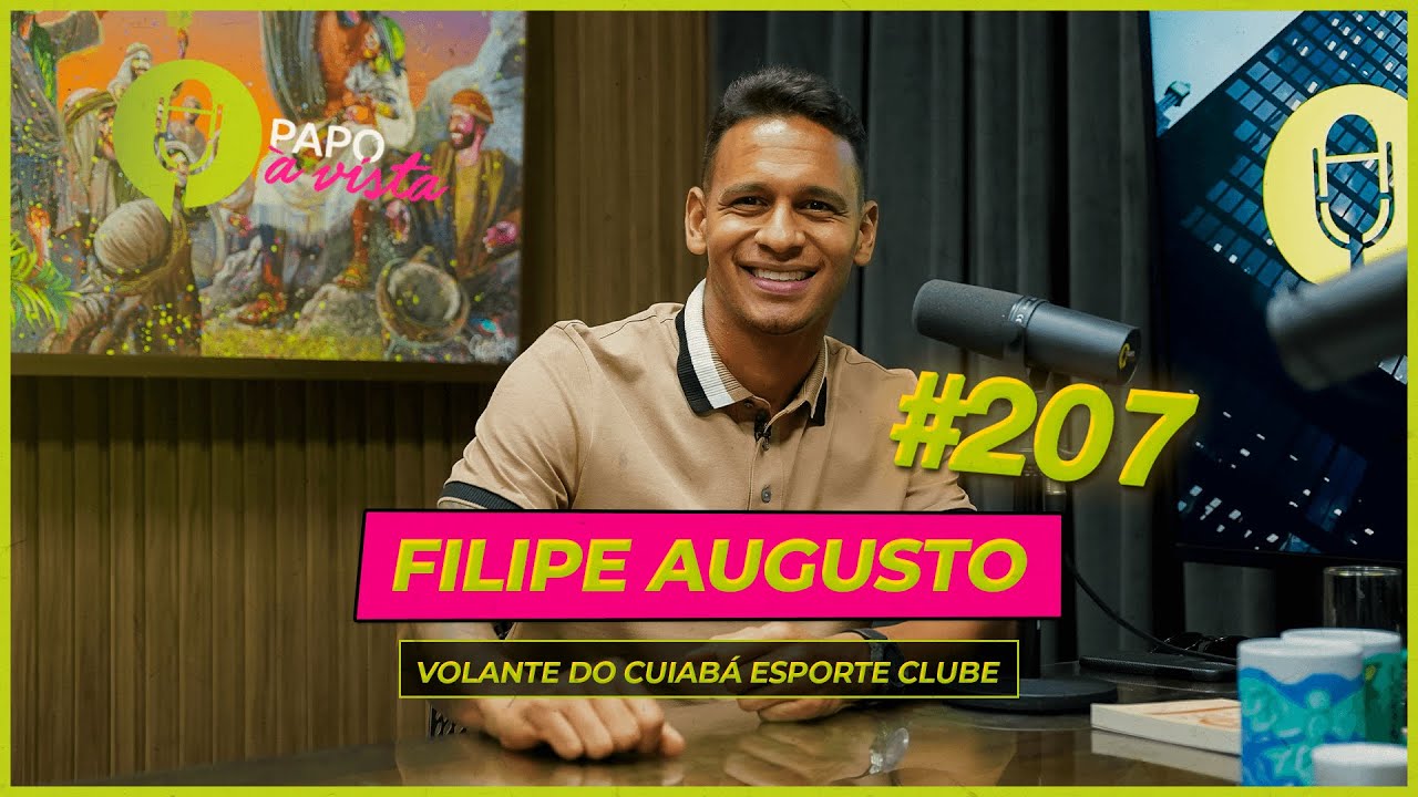 FILIPE AUGUSTO - VOLANTE DO CUIABÁ ESPORTE CLUBE (Papo #207)