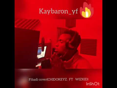 Fibadi cover (chidokeyz ft Wizkid)