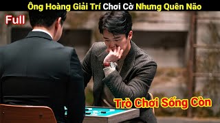 Review Phim : Ông Hoàng Giải Trí Chơi Cờ Nhưng Quên Não  | Full | Em Linh Review Phim