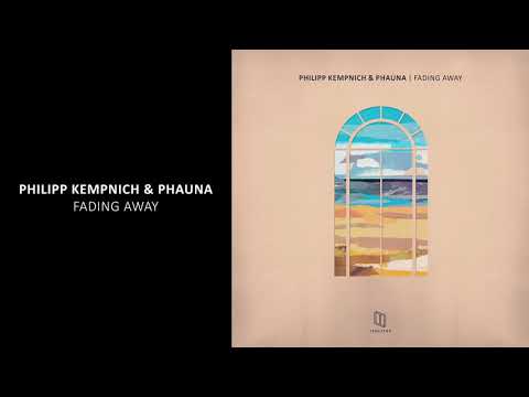 Philipp Kempnich & Phauna - Fading Away