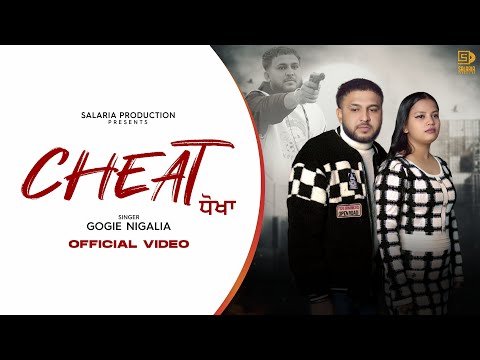 Cheat ( Official Video ) Gogie Nigalia | Manna Salaria | Salaria Production | New Punjabi Song 2025