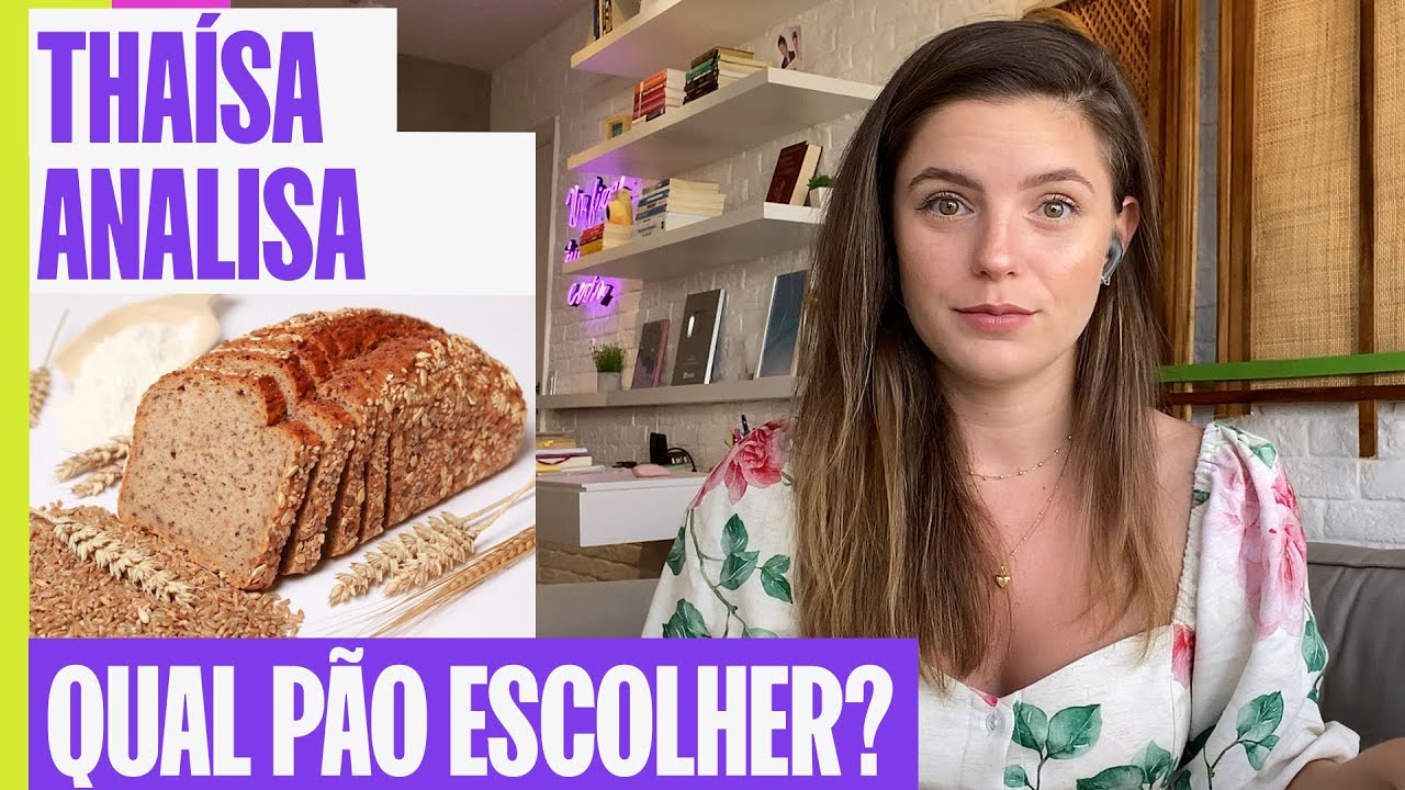 EXISTE PÃO SAUDÁVEL? | THAISA ANALISA PÃES