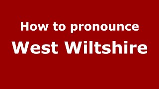 How to pronounce West Wiltshire