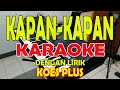 KAPAN KAPAN KOES PLUS KARAOKE LIRIK Ll HD