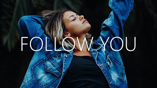 Follow You Music Video
