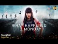 What Happened To Monday Full Movie In English New Hollywood Movie Review Facts