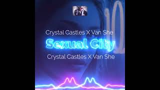 Crystal Castles X Van She - Sexual City