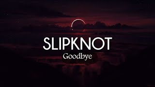 Slipknot - Goodbye (Lyrics/Sub Español)