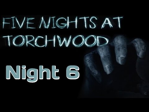 BLINK AND YOU'RE DEAD - Five Nights at Torchwood (#7)