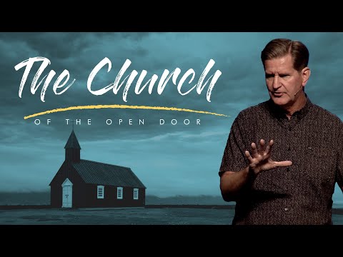 The Church Of The Open Door | Revelation 3:7-13 | Pastor John Miller