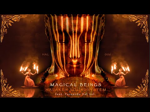 Halaken Soundsystem - Magical Beings feat. Fernando del Sol [HAL006]