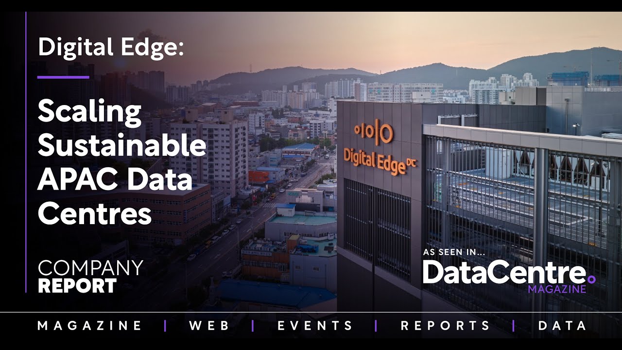 How Digital Edge is Scaling Sustainable Data Centres Across APAC