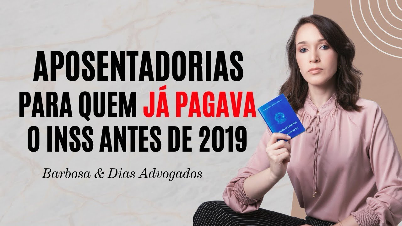 APOSENTADORIAS PARA QUEM JÁ PAGAVA O INSS ANTES DE 2019. São 4 modalidades 😱