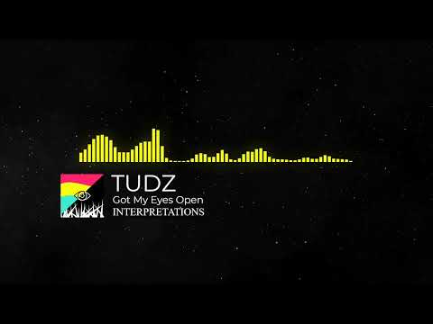 TUDZ - Got My Eyes Open