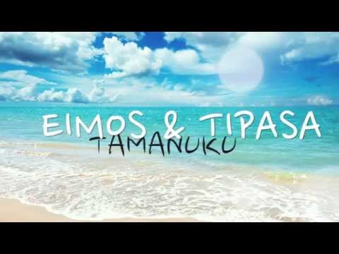 EIMOS ft TIPASA  TAMANUKU 2014