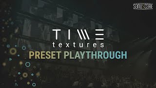 Video thumbnail for TIME TEXTURES | Preset Playthrough by SONUSCORE