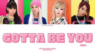 [REUPLOAD] 2NE1 (투애니원) - GOTTA BE YOU (너 아님 안돼) [Colour Coded Lyrics Han/Rom/Eng]