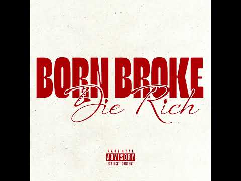 Born Broke Die Rich