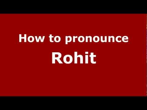 How to pronounce Rohit