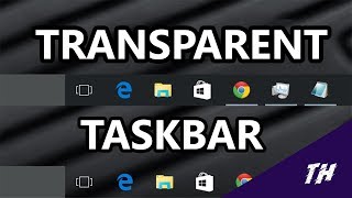 How To Make Your Windows Taskbar Transparent | 2019 #TaskbarTransparent