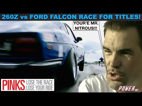 PINKS - Lose The Race...Lose Your Ride! Nitrous 260Z vs Nitrous Ford Falcon for Titles! Full Episode