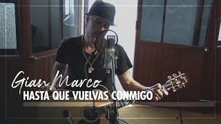 Gian Marco - Hasta Que Vuelvas Conmigo
