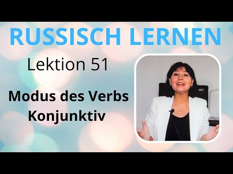Lektion 51. Modus des Verbs. Konjunktiv