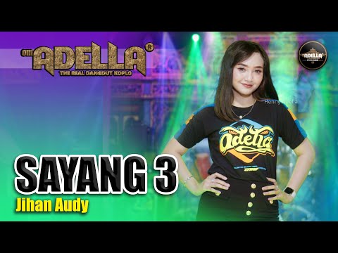 Sayang 3 - Jihan Audy - Om Adella | Dangdut (Official Music Video)