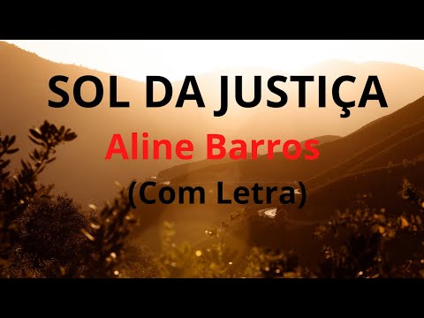 Sol da Justiça - Aline Barros (Com Letra)