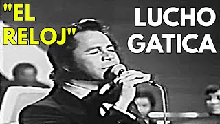 Lucho Gatica   El reloj