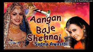 Aangana Baje Shehnaiya Ho(Sapna Awasthi)Dj Mix Shehnai