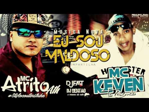 MC ATRITO ATH E MC KEVEN - EU SOU MALDOSO ( LANÇAMENTO 2K17 )