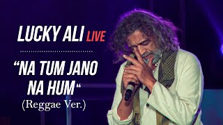 Download lagu Na Tum Jano Na Hum (Reggae Ver.) | Lucky Ali Live mp3 Download lagu Na Tum Jano Na Hum (Reggae Ver.) | Lucky Ali Live mp3