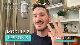 Module 2 - Lesson 3: Building a Custom GPT - Example 2