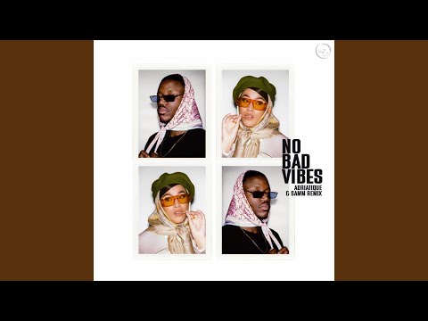 No Bad Vibes (Adriatique & Samm Remix)