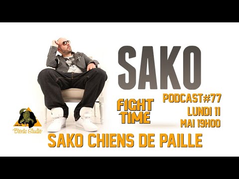 Fight Time Podcast #77 Sako "Chiens de paille"