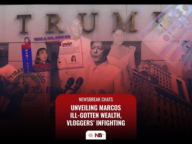 Newsbreak Chats: Unveiling Marcos ill-gotten wealth, vloggers’ infighting