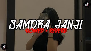 Download lagu DJ SAMUDRA JANJI || SLOWED REVERB mp3 Download lagu DJ SAMUDRA JANJI || SLOWED REVERB mp3