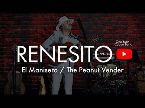 EL MANISERO / THE PEANUT VENDER - RENESITO AVICH #looping #artist