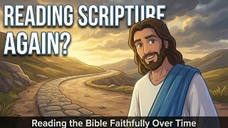 Rereading Scripture With Fresh Eyes at Every Season