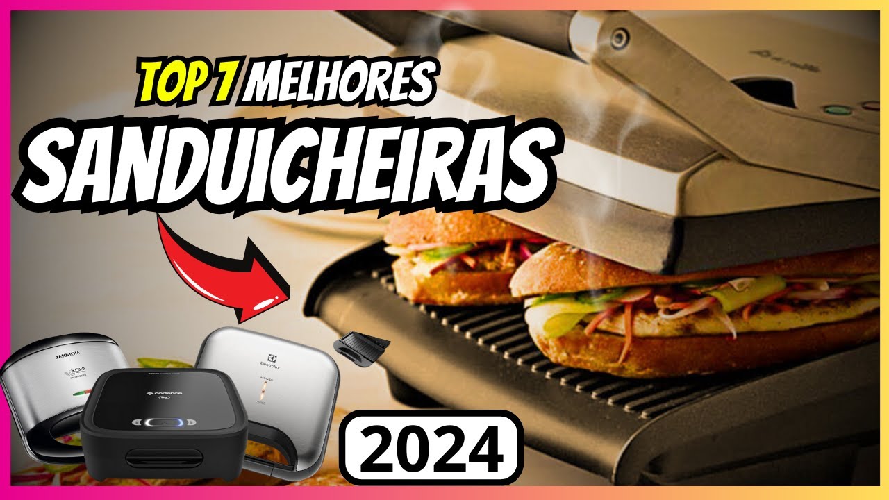 As 7 Melhores Sanduicheiras Custo Benefício 2024 | Qual Melhor Sanduicheira Elétrica 2024